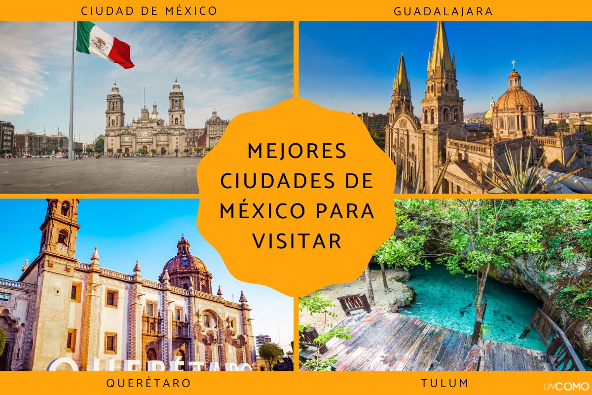 Las mejores ciudades de México para visitar que no te querrás perder