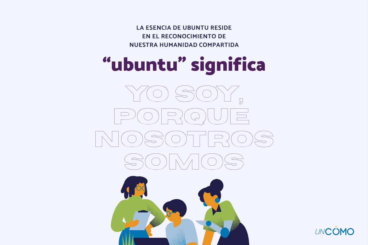 Ubuntu: significado e historia de esta filosofía de vida africana