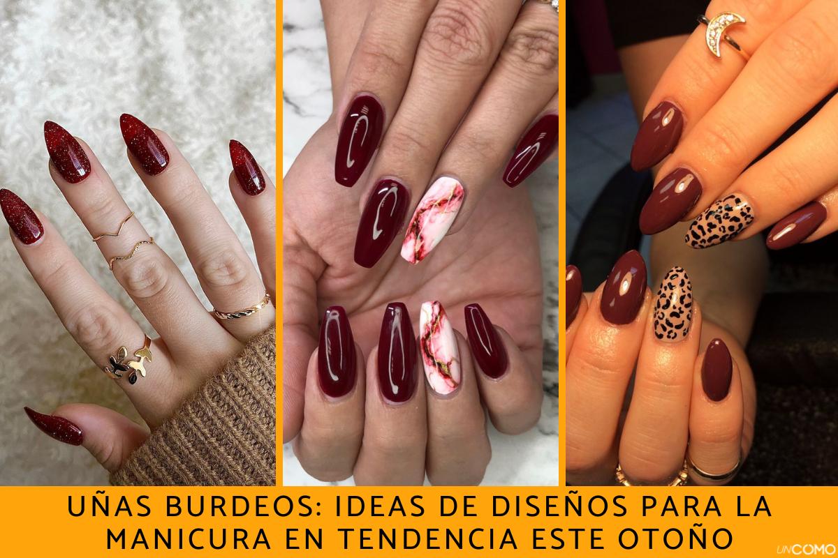 Uñas burdeos: ideas de diseños para la manicura en tendencia este otoño