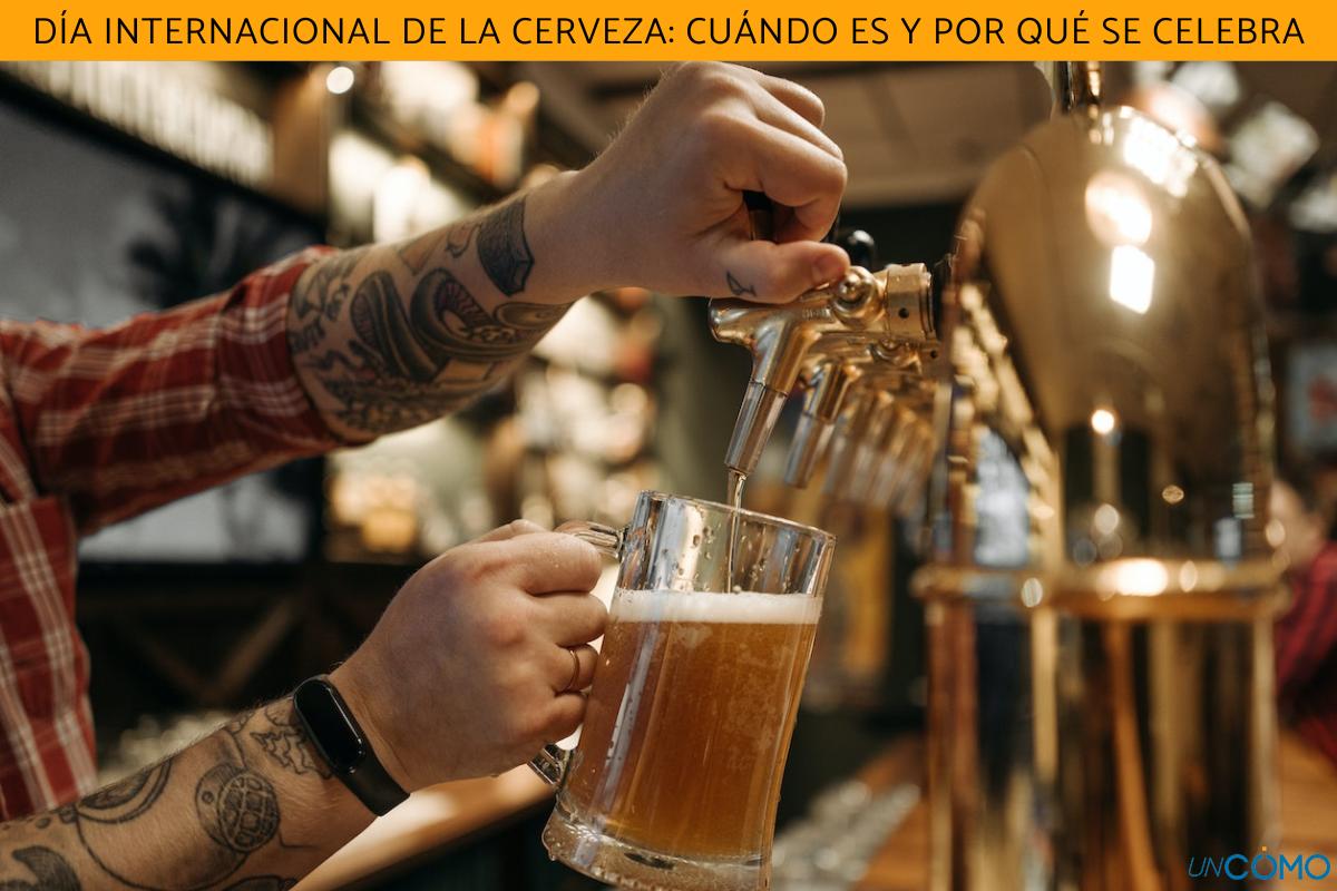 Día Internacional de la Cerveza: cuándo es y por qué se celebra