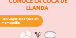Conoce la coca de llanda con yogur esponjosa sin mantequilla