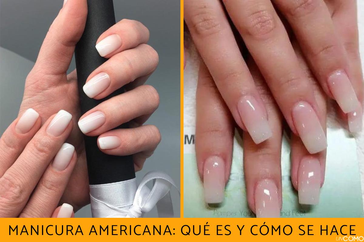 Manicura americana: qué es y cómo se hace paso a paso este estilo de uñas