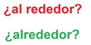 Cómo se escribe alrededor o al rededor