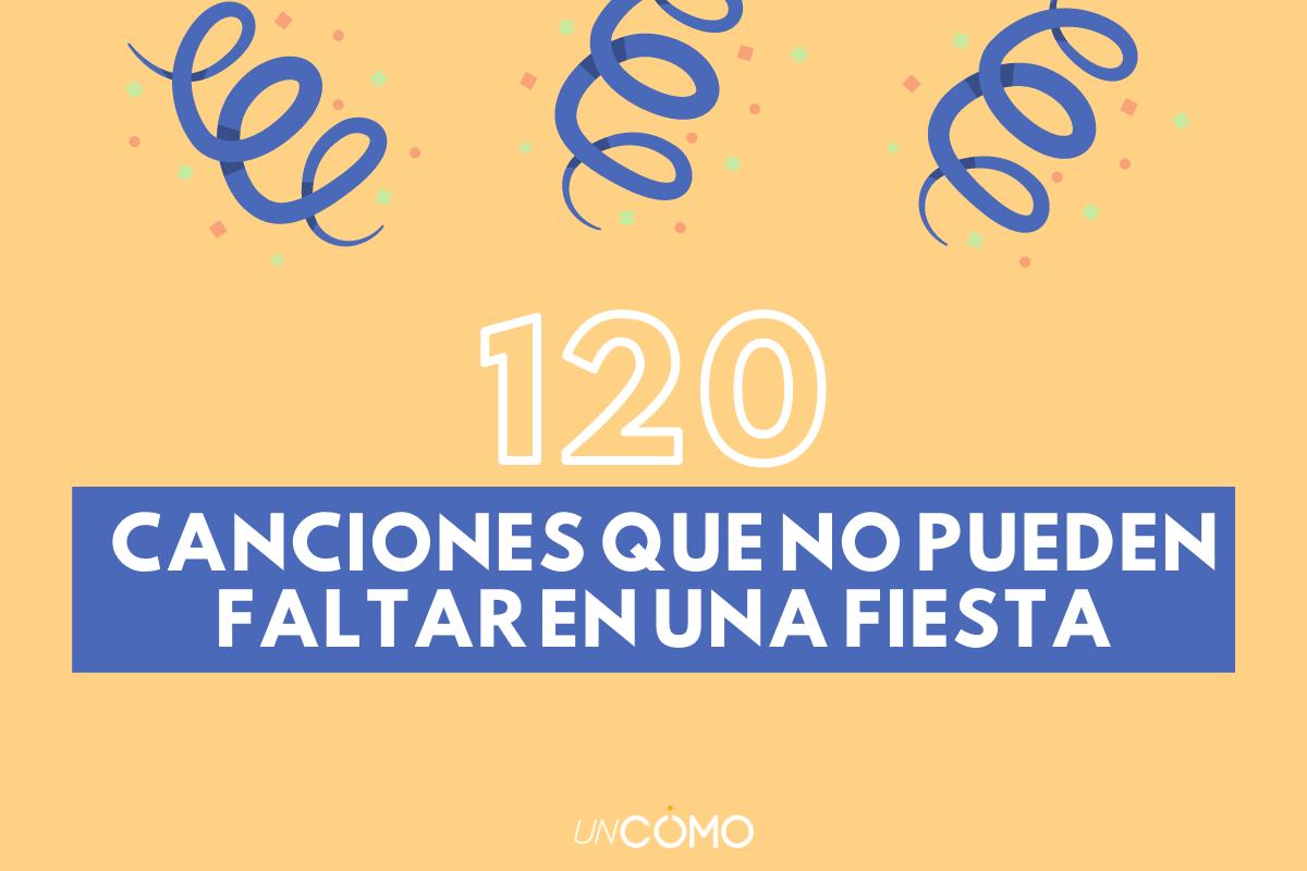 Canciones que no pueden faltar en una fiesta