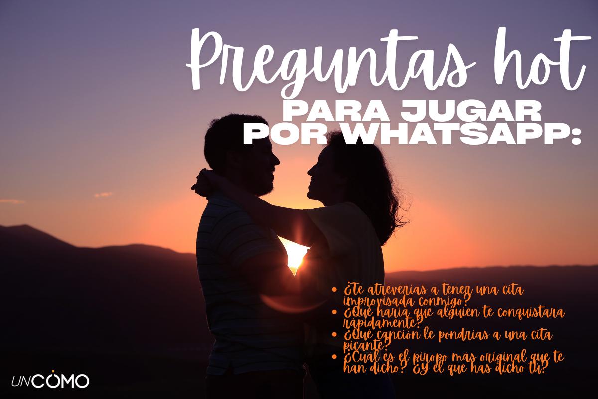 Preguntas hot para jugar por WhatsApp y subir la temperatura